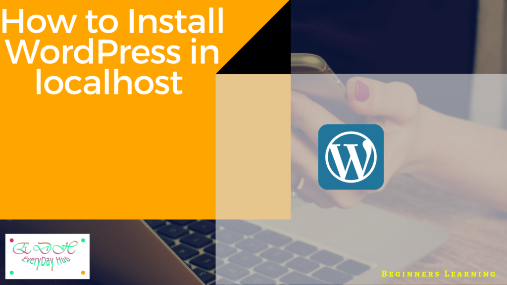 How to Install WordPress in Localhost?